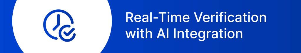 Real Time Verification with AI integration
