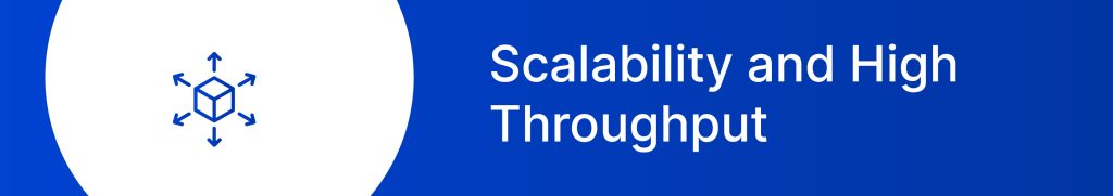 scalability and High Throughput