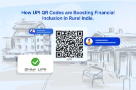 How UPI QR Codes are Boosting Financial Inclusion in Rural India