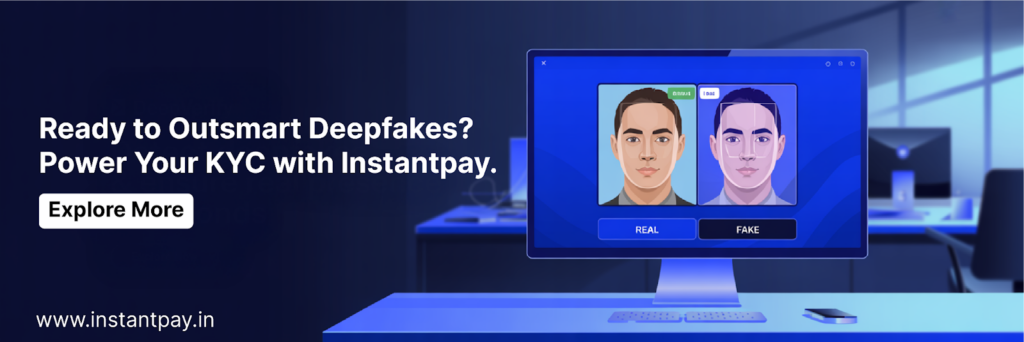 Face Liveness: Redefining Security in Identity Verification 3 CTA for explore more for KYC with Instantpay
